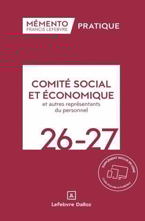 Mémento pratique : Comité social et économique et autres représentants du personnel (édition 2026/2027)