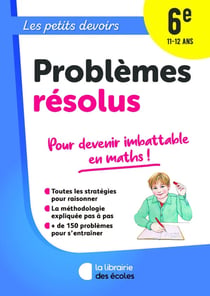 Les petits devoirs : problèmes résolus - 6e