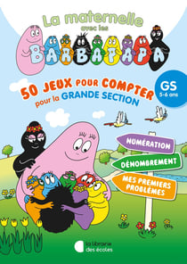50 jeux pour compter avec les Barbapapa : GS (édition 2024)