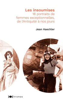 Les insoumises - 18 portraits de femmes exceptionnelles, de l'Antiquité à nos jours