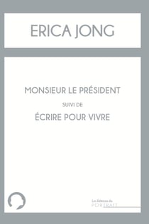 Monsieur le président - écrire pour vivre