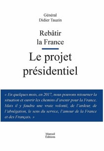 Rebâtir la France - le projet présidentiel