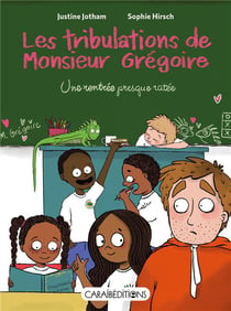 Les tribulations de monsieur Grégoire : une rentrée presque ratée