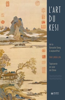 L'art du Kesi : de la Dynastie Song à aujourd'hui, Tapisserie en soie de Chine