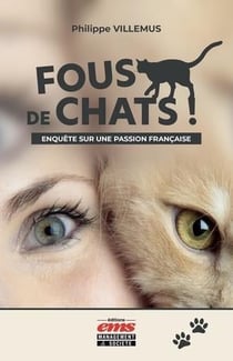 Fous de chats ! enquête sur une passion française