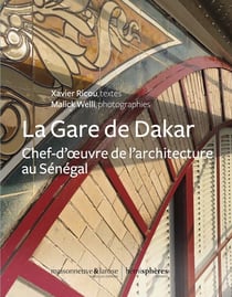 La gare de Dakar - chef-d'oeuvre de l'architecture au Sénégal
