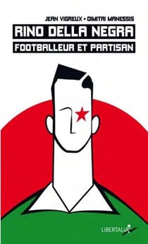 Rino della Negra, footballeur et partisan