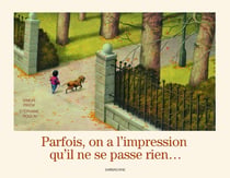 Parfois on a l' impression qu' il ne se passe rien...