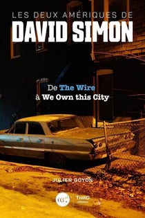 Les deux Amériques de David Simon : de The Wire à We Own this City
