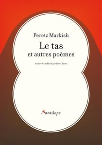 Le tas et autres poèmes