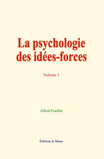 La psychologie des idées-forces (volume 1)