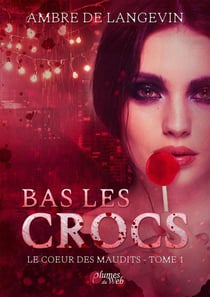 Bas les crocs - le coeur des maudits 1