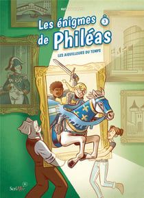 Les énigmes de Phileas Tome 3 : Les aiguilleurs du temps