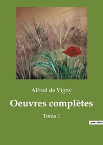 Oeuvres complètes : Correspondance et sermons d'Alfred de Vigny et Laurence Sterne: une exploration des émotions et de la quête du bonheur.