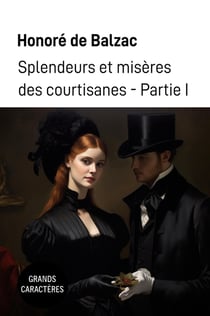 Splendeurs et misères des courtisanes : Grands caractères Partie I