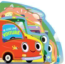 Je suis une voiture : Livre tout-carton à formes découpées