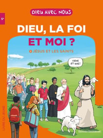 Dieu avec nous : Dieu, la foi et moi ? - Parcours collège 5e - Livre jeune : Jésus et les saints