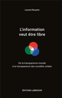 L'information veut être libre : de la transparence morale à la transparence des sociétés cotées