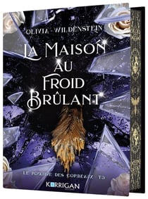Le royaume des corbeaux Tome 5 : La maison au froid brûlant