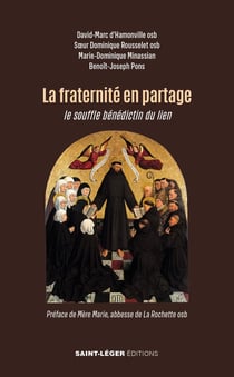 La fraternité en partage : Le souffle bénédictin du lien