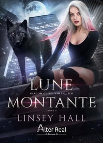 Wolf queen Tome 4 : Lune montante