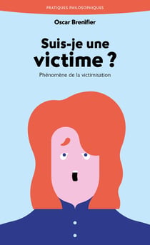 Suis-je une victime ? Phénomène de la victimisation