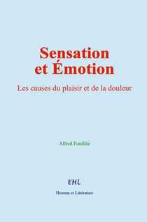 Sensation et Émotion : Les causes du plaisir et de la douleur