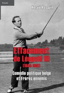 Effacement de Léopold III (1945-1951) : Comédie politique belge et frères ennemis