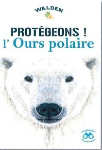 Protégeons ! l'ours polaire