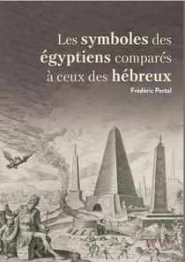 Les symboles égyptiens comparés à ceux des Hébreux