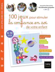 100 jeux pour stimuler la confiance en soi de votre enfant