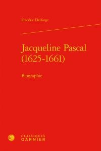Jacqueline Pascal (1625-1661) - biographie