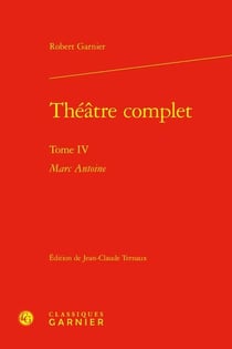 Théâtre complet Tome 4 : Marc Antoine