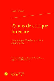 25 ans de critique littéraire : De La Revue Blanche à La NRF (1900-1925)