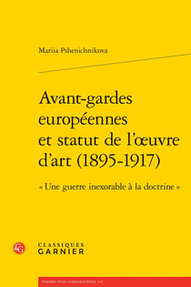 Avant-gardes européennes et statut de l'oeuvre d'art (1895-1917)