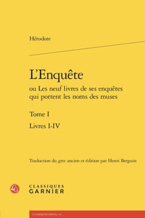 L'Enquête ou Les neuf livres de ses enquêtes qui portent les noms des muses Tome 1 : Livres I-IV