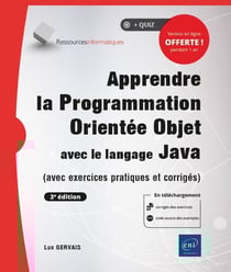 Apprendre la Programmation Orientée Objet avec le langage Java (avec exercices pratiques et corrigés) (3e édition)