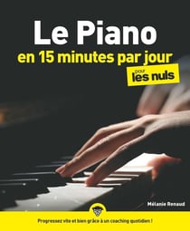 Le piano en 15 minutes par jour pour les nuls mégapoche