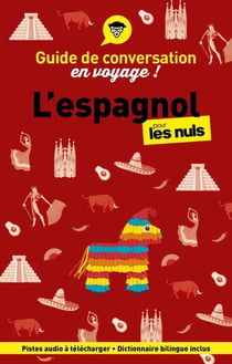 Guide de conversation en voyage ! : L'espagnol pour les nuls (7e édition)