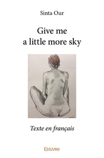 Give me a little more sky : Texte en français