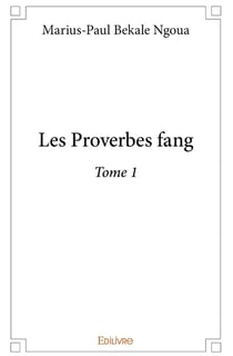 Les proverbes fang - tome i