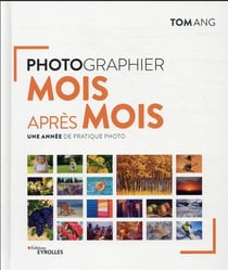 Photographier mois après mois : une année de pratique photo