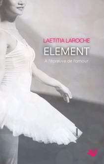 Element tome 4 : A l'épreuve de l'amour