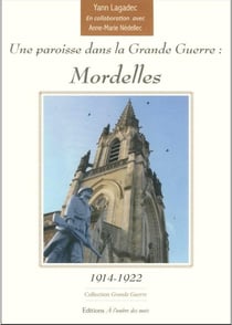 UNE PAROISSE DANS LA GRANDE GUERRE : MORDELLES