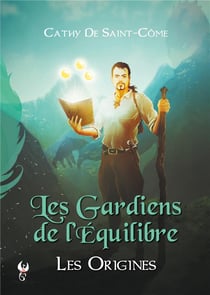 Les gardiens de l'ã?quilibre : les origines