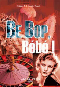Be Bop, Bébé ! : Un fragment de la vie de Mick Werbrowski (Chicago 1924-Miami 1999)