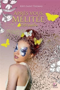 APRES VOUS, MELITEE : L'EFFET PAPILLON