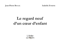 Le regard neuf d'un coeur d'enfant