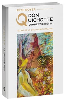 Don Quichotte comme voie d'éveil : Éloge de la chevalerie errante