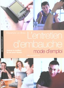 L'entretien d'embauche - mode d'emploi